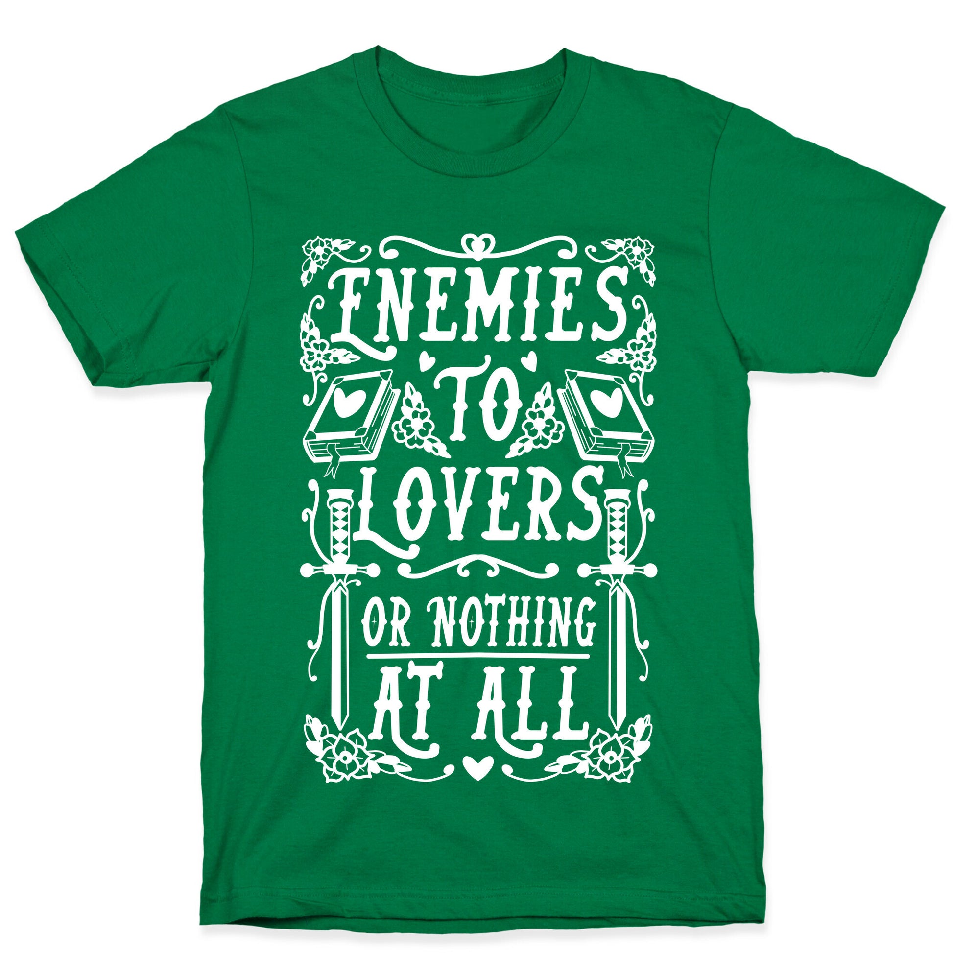 Enemies To Lovers Or Nothing At All T-Shirt