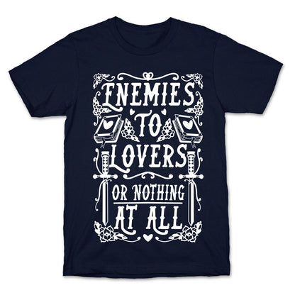 Enemies To Lovers Or Nothing At All T-Shirt