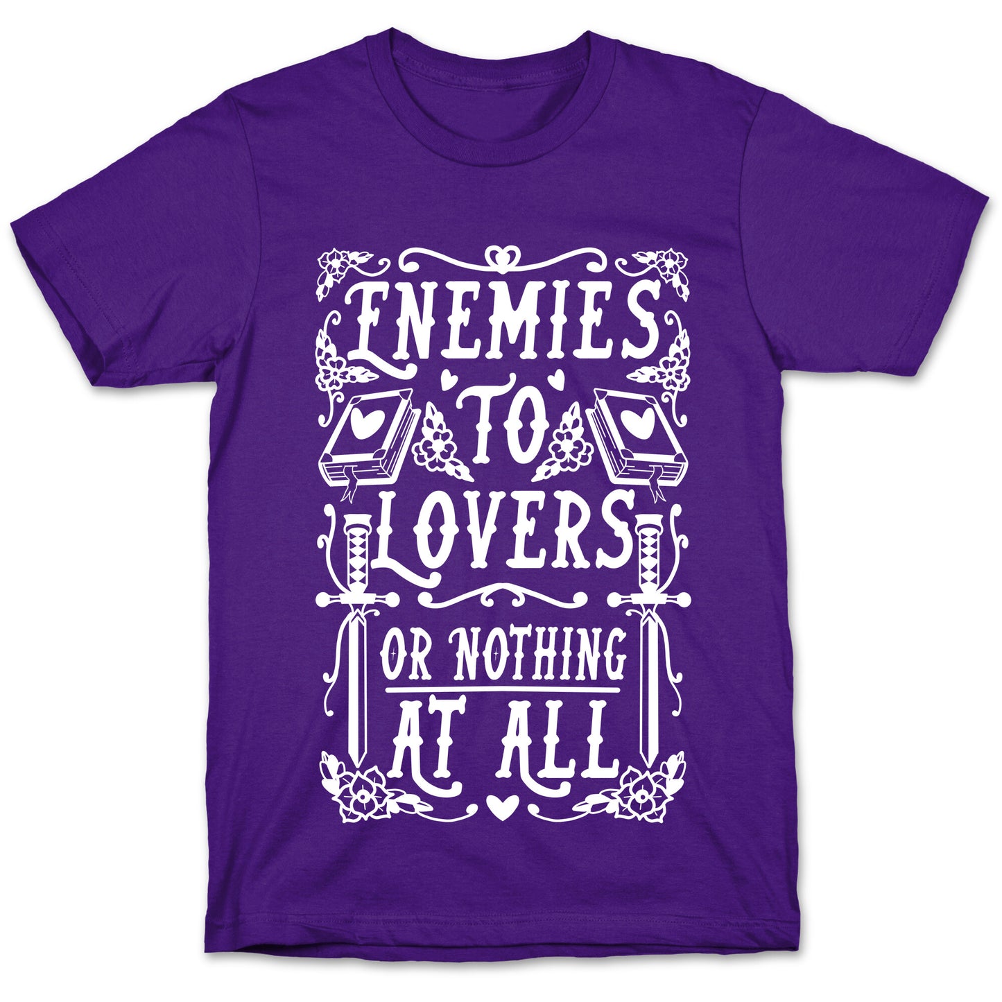 Enemies To Lovers Or Nothing At All T-Shirt