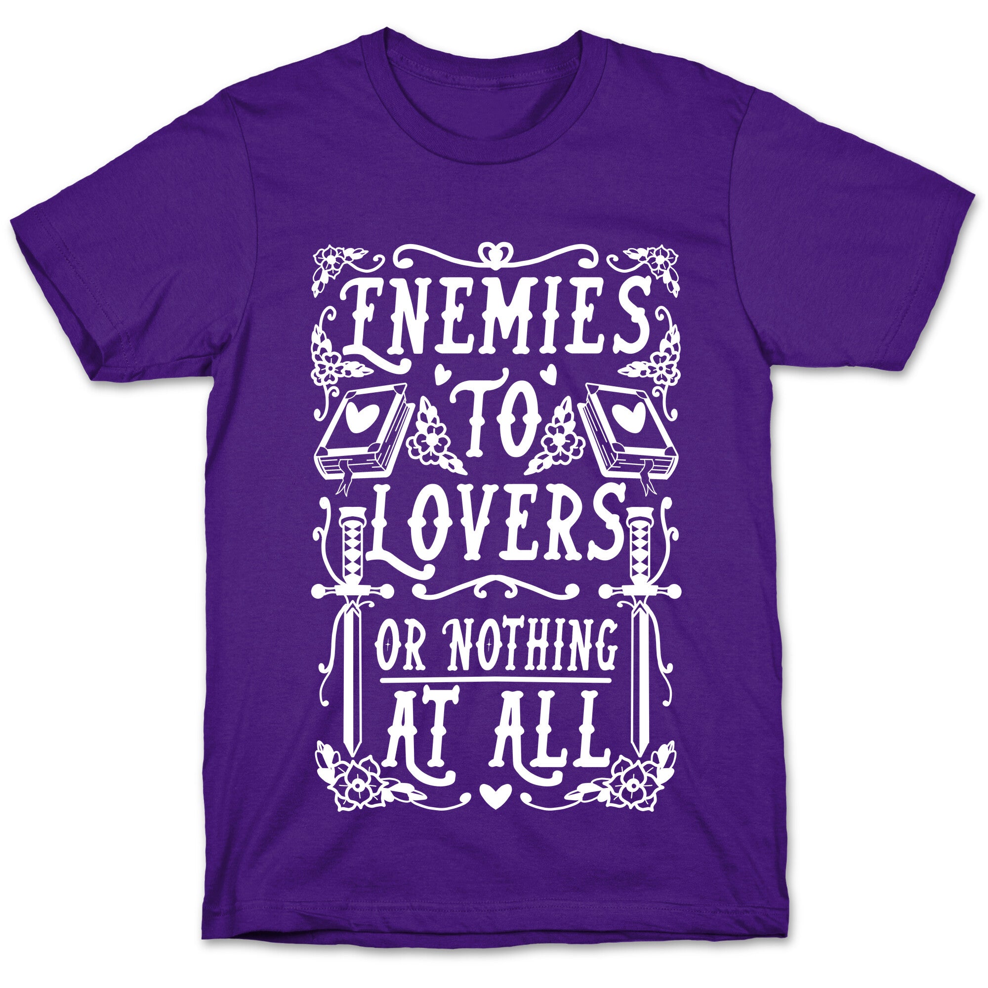 Enemies To Lovers Or Nothing At All T-Shirt