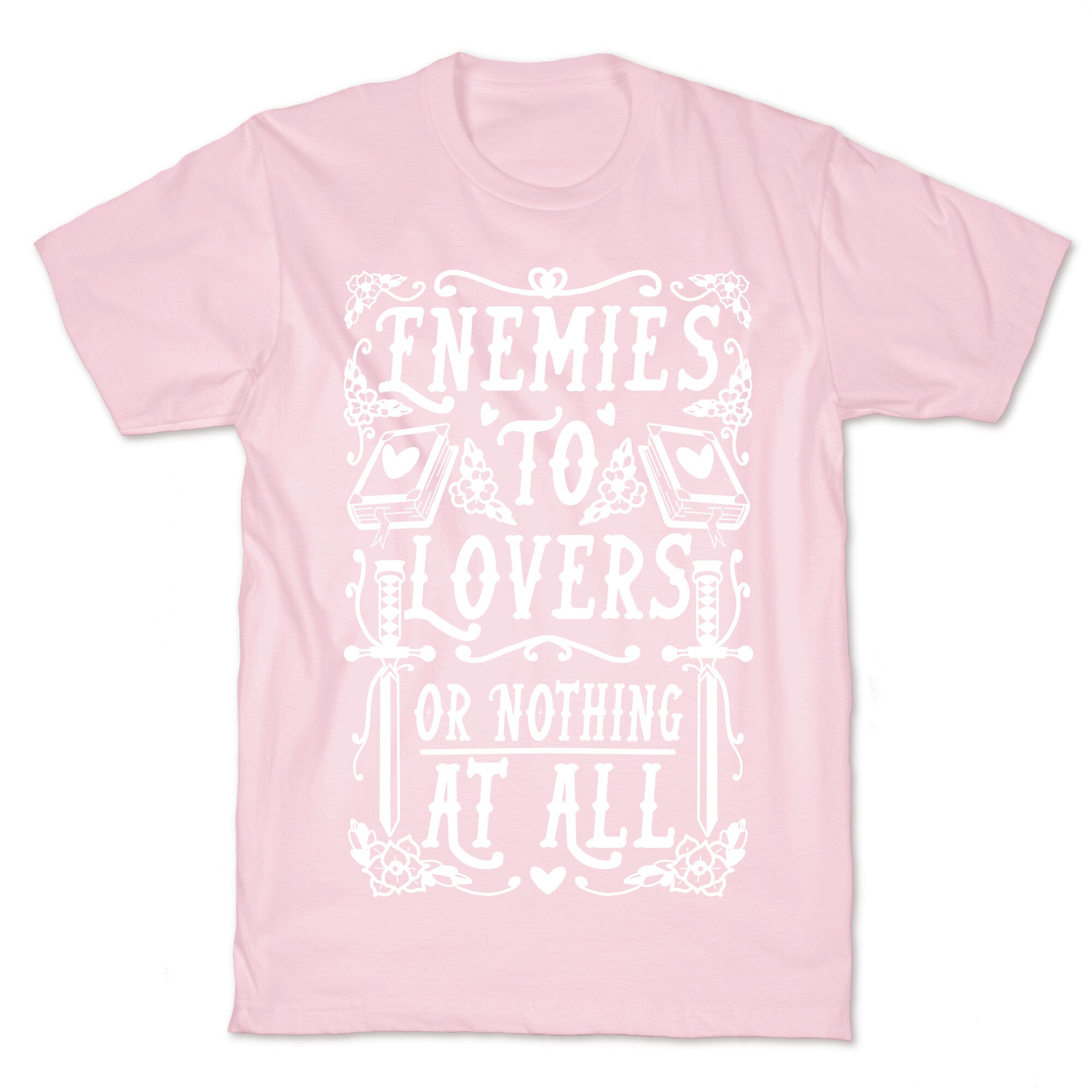 Enemies To Lovers Or Nothing At All T-Shirt