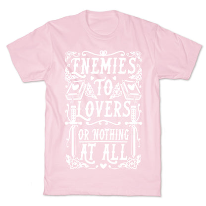 Enemies To Lovers Or Nothing At All T-Shirt
