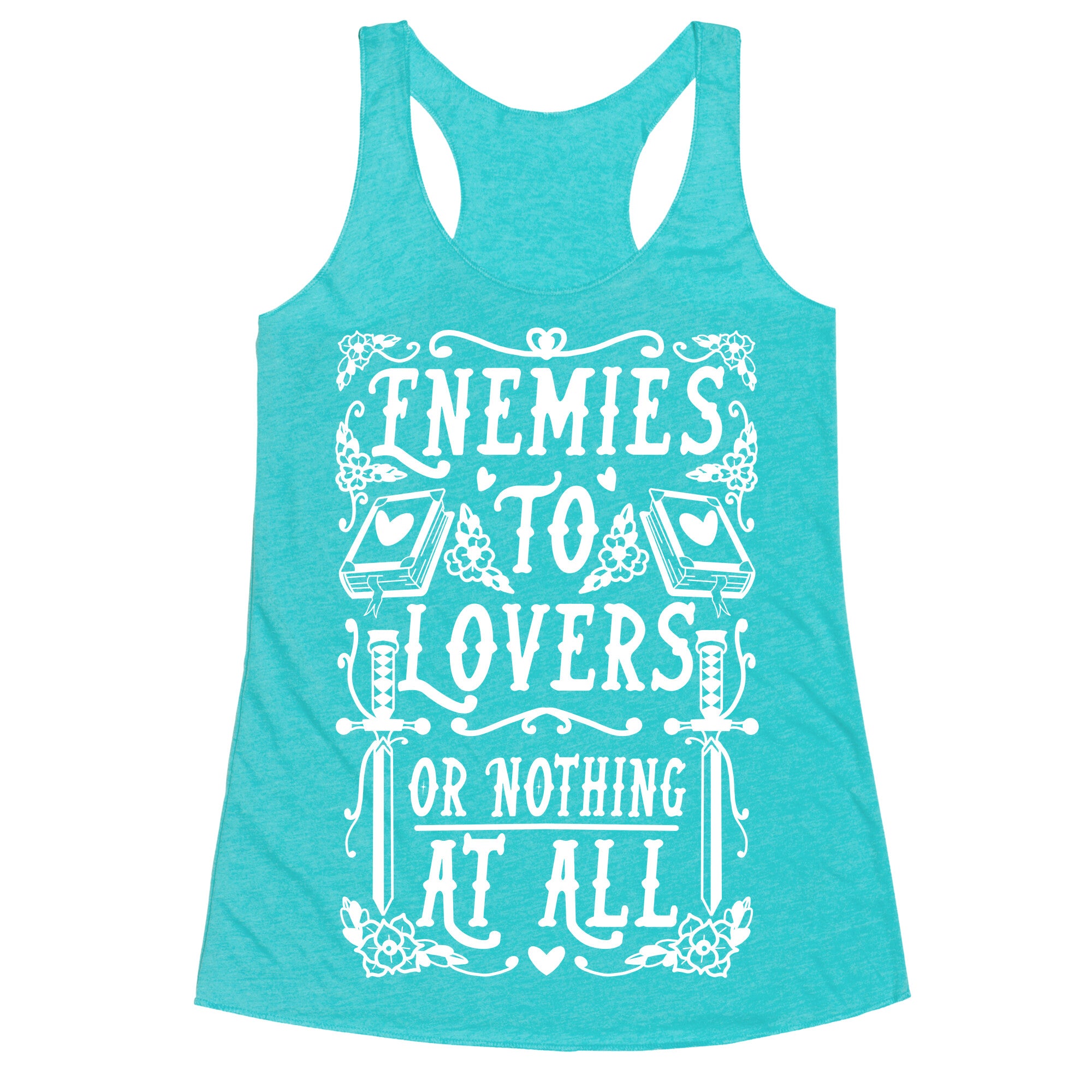 Enemies To Lovers Or Nothing At All Racerback Tank