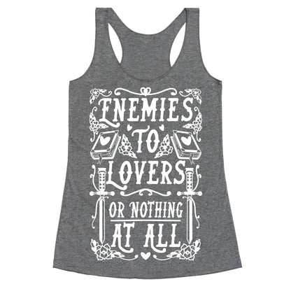 Enemies To Lovers Or Nothing At All Racerback Tank