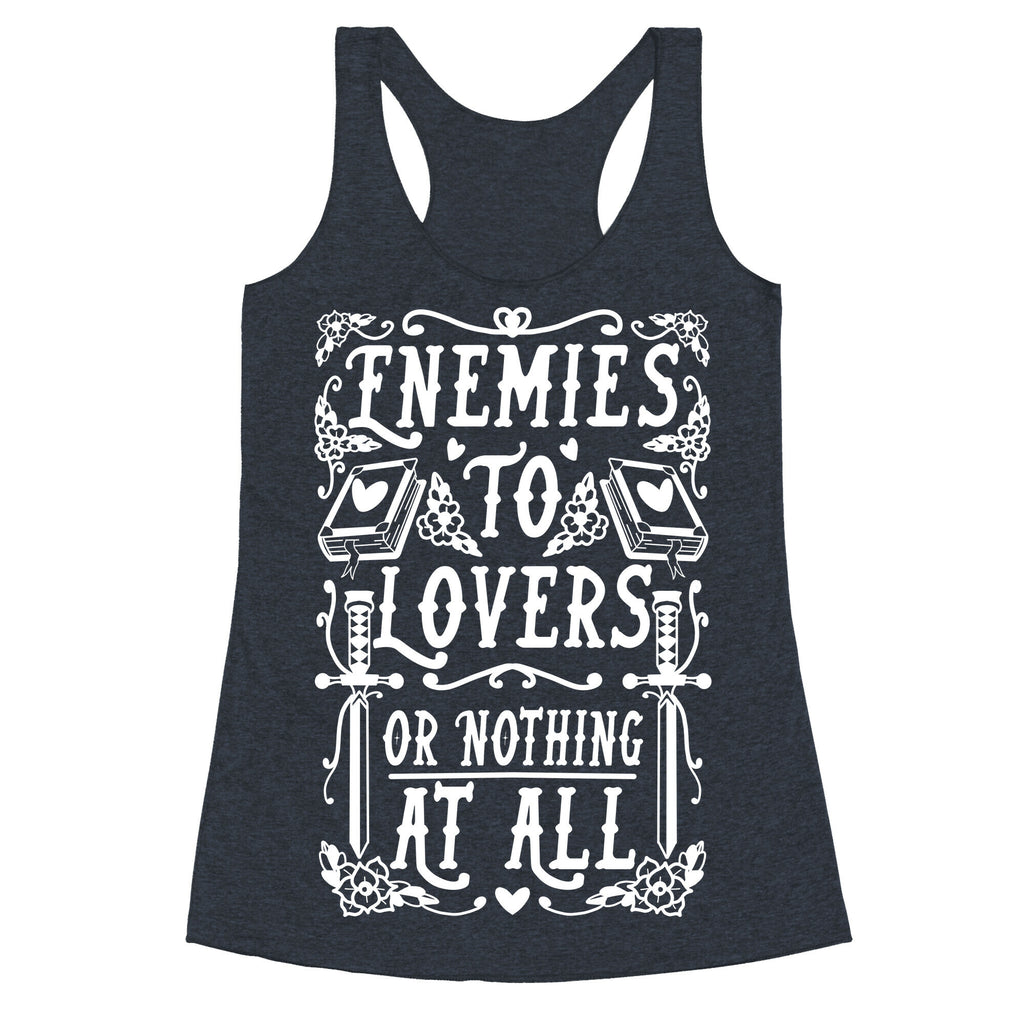 Enemies To Lovers Or Nothing At All Racerback Tank