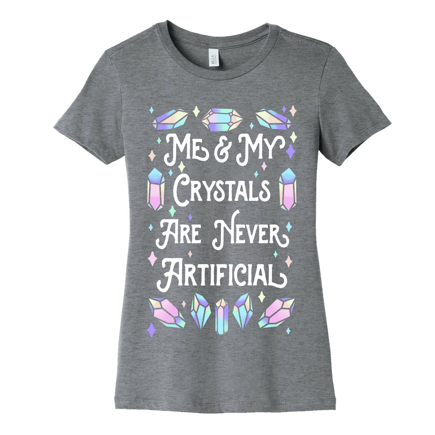 Me & My Crystals Are Never Artificial Women's Cotton Tee