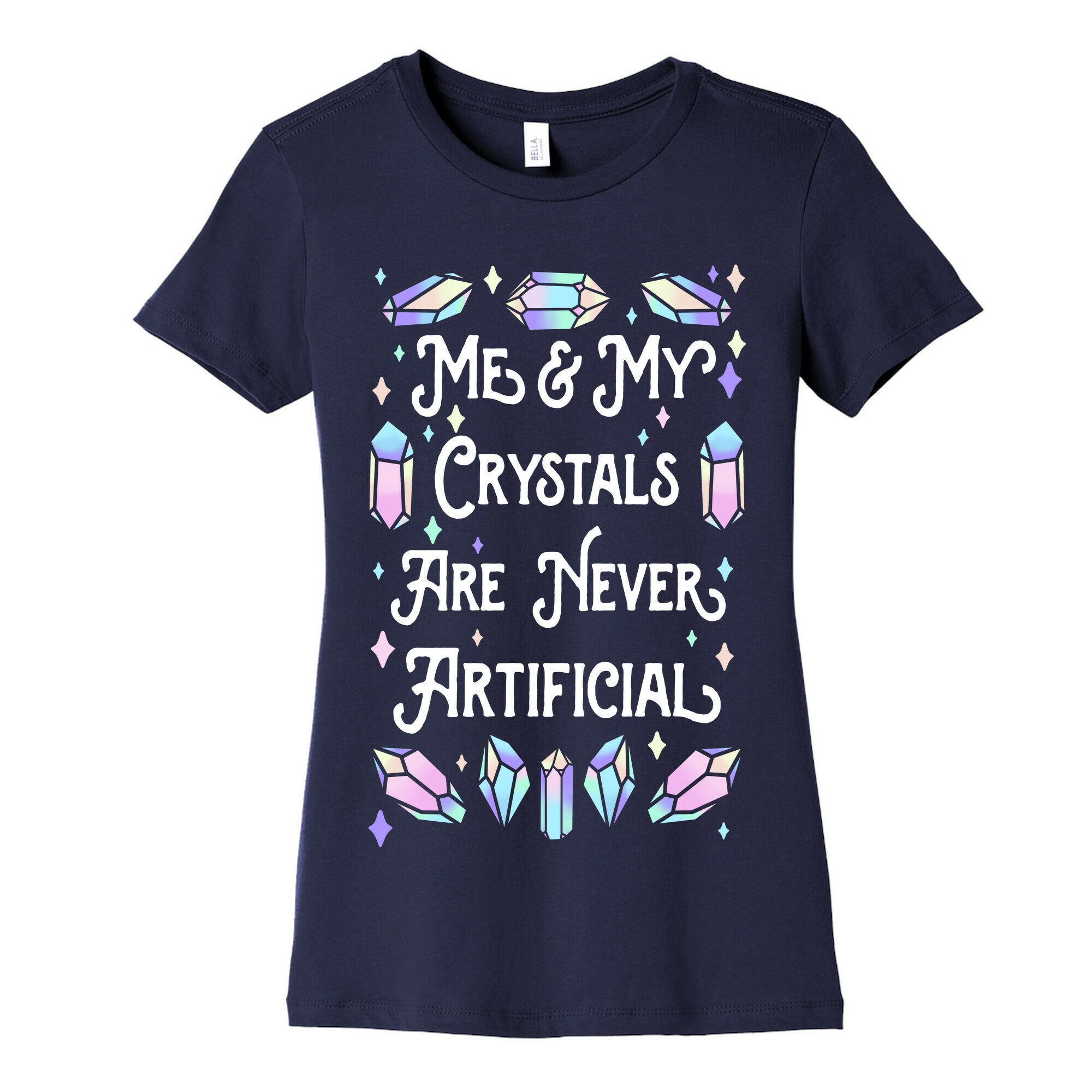 Me & My Crystals Are Never Artificial Women's Cotton Tee