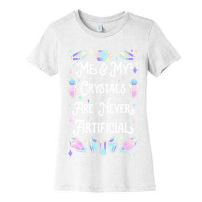 Me & My Crystals Are Never Artificial Women's Cotton Tee