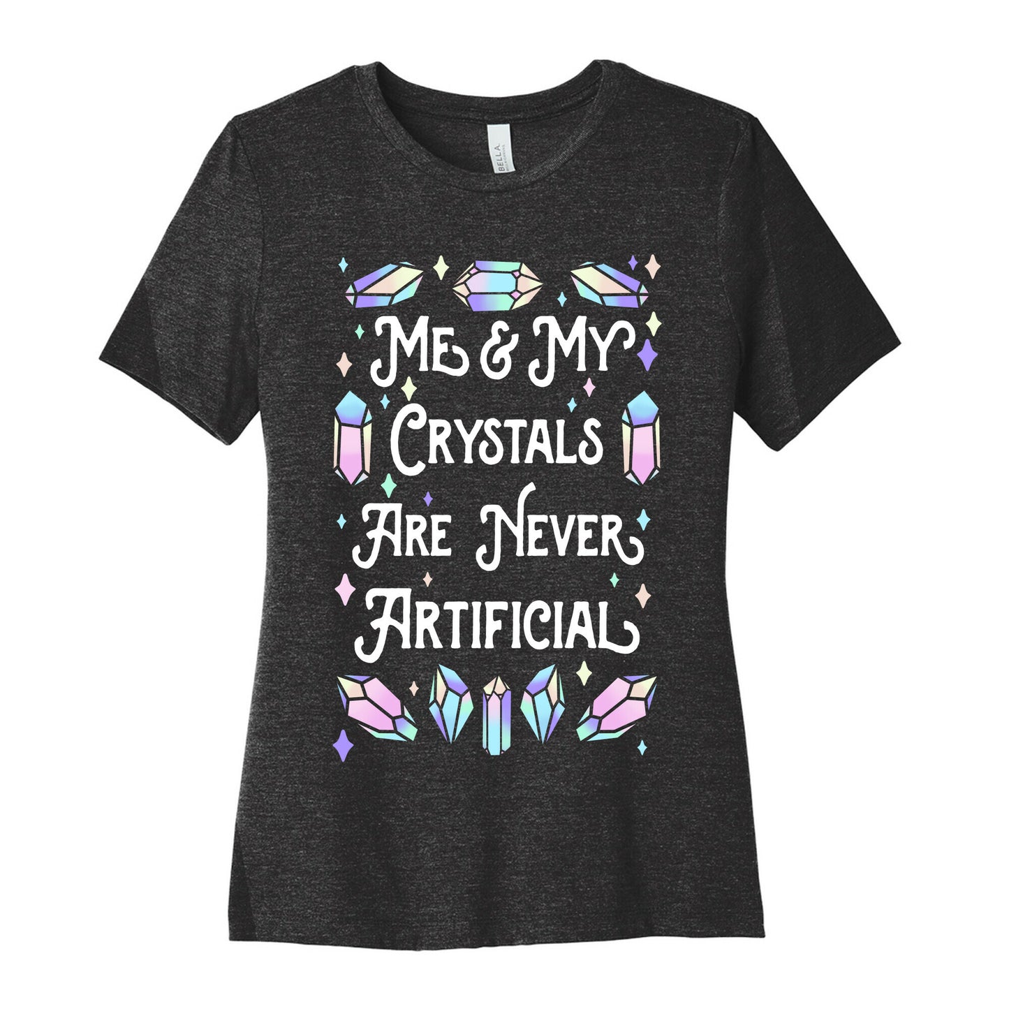 Me & My Crystals Are Never Artificial Women's Cotton Tee
