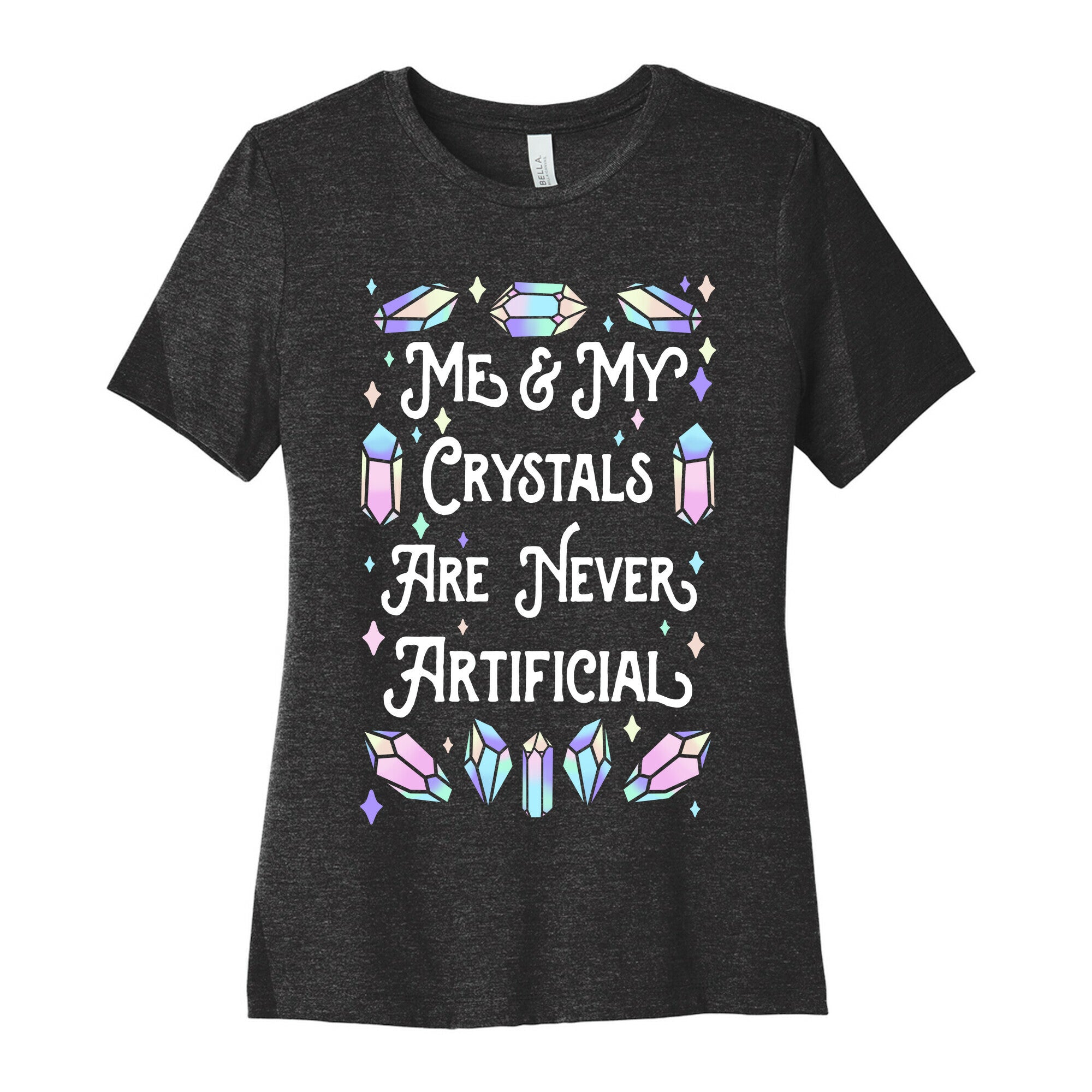 Me & My Crystals Are Never Artificial Women's Cotton Tee