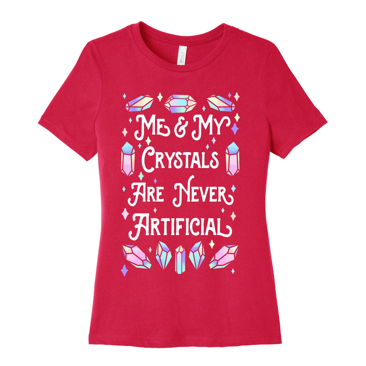 Me & My Crystals Are Never Artificial Women's Cotton Tee