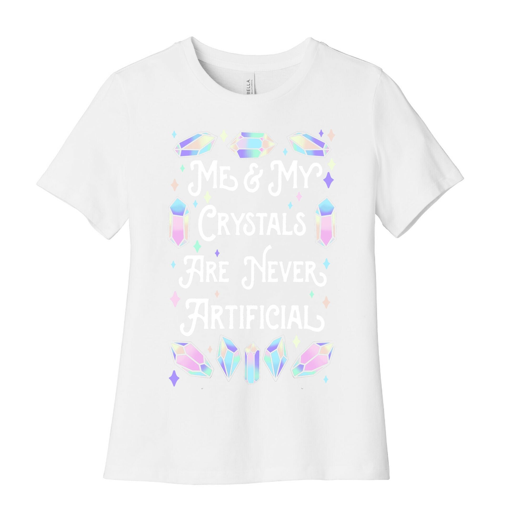 Me & My Crystals Are Never Artificial Women's Cotton Tee
