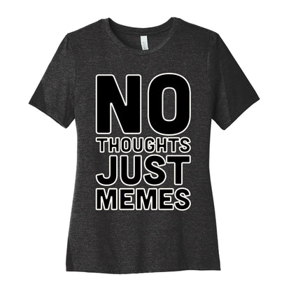 No Thoughts Just Memes White Print Women's Cotton Tee