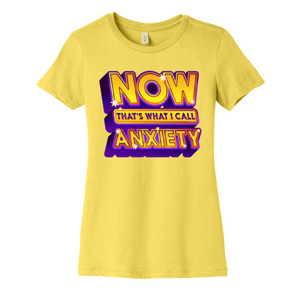 Now That's What I Call Anxiety Women's Cotton Tee