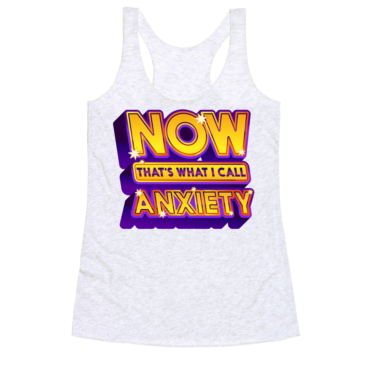 Now That's What I Call Anxiety Racerback Tank