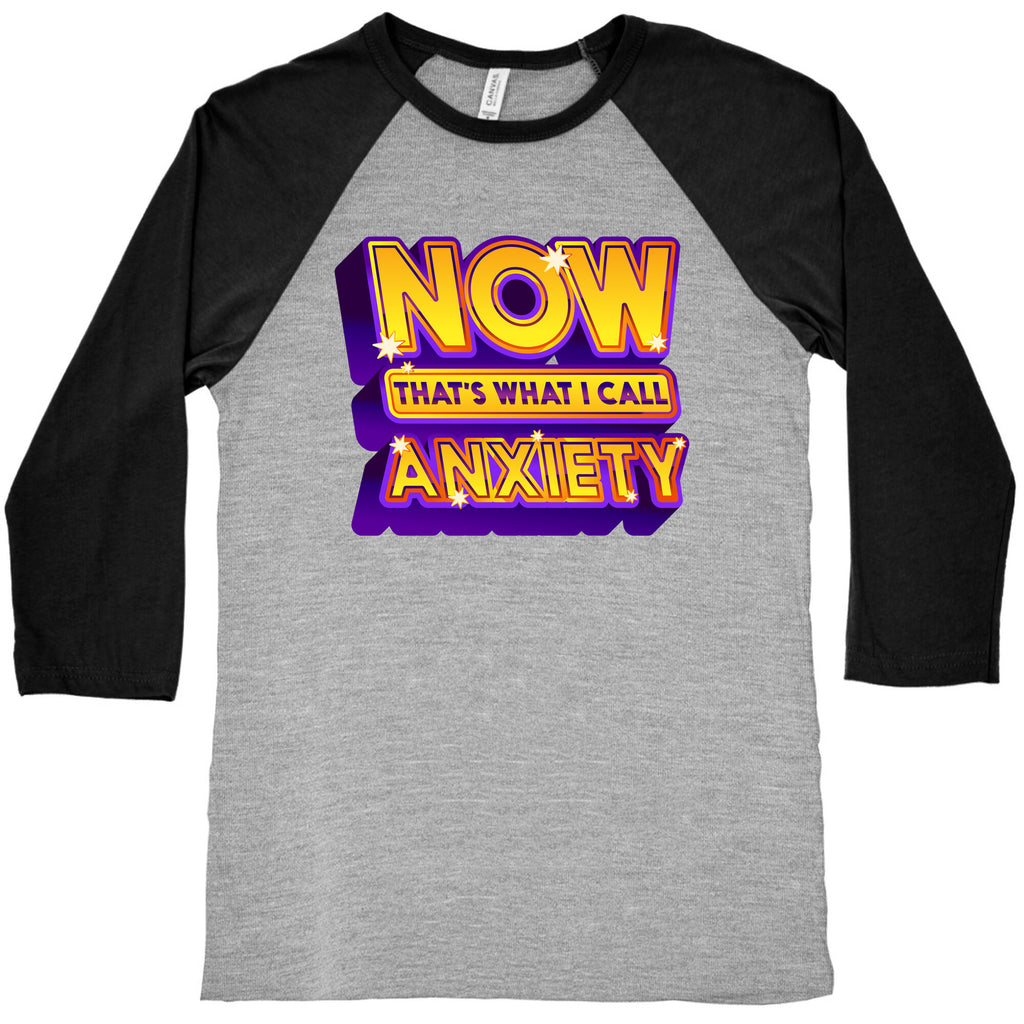 Now That's What I Call Anxiety Baseball Tee