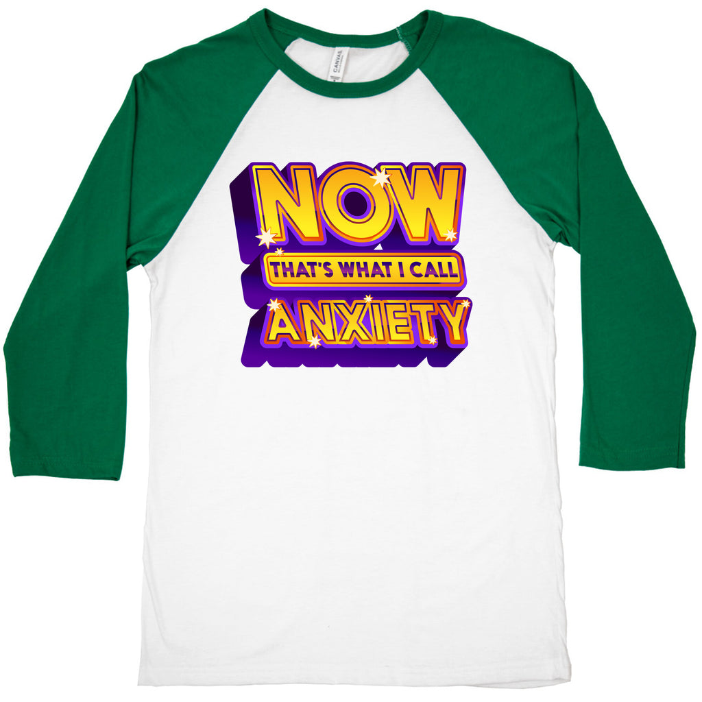 Now That's What I Call Anxiety Baseball Tee