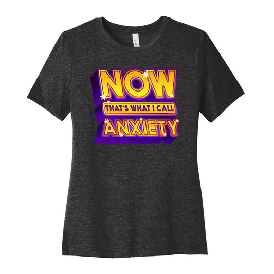 Now That's What I Call Anxiety Women's Cotton Tee