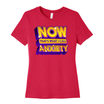 Now That's What I Call Anxiety Women's Cotton Tee