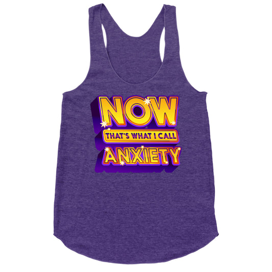 Now That's What I Call Anxiety Racerback Tank