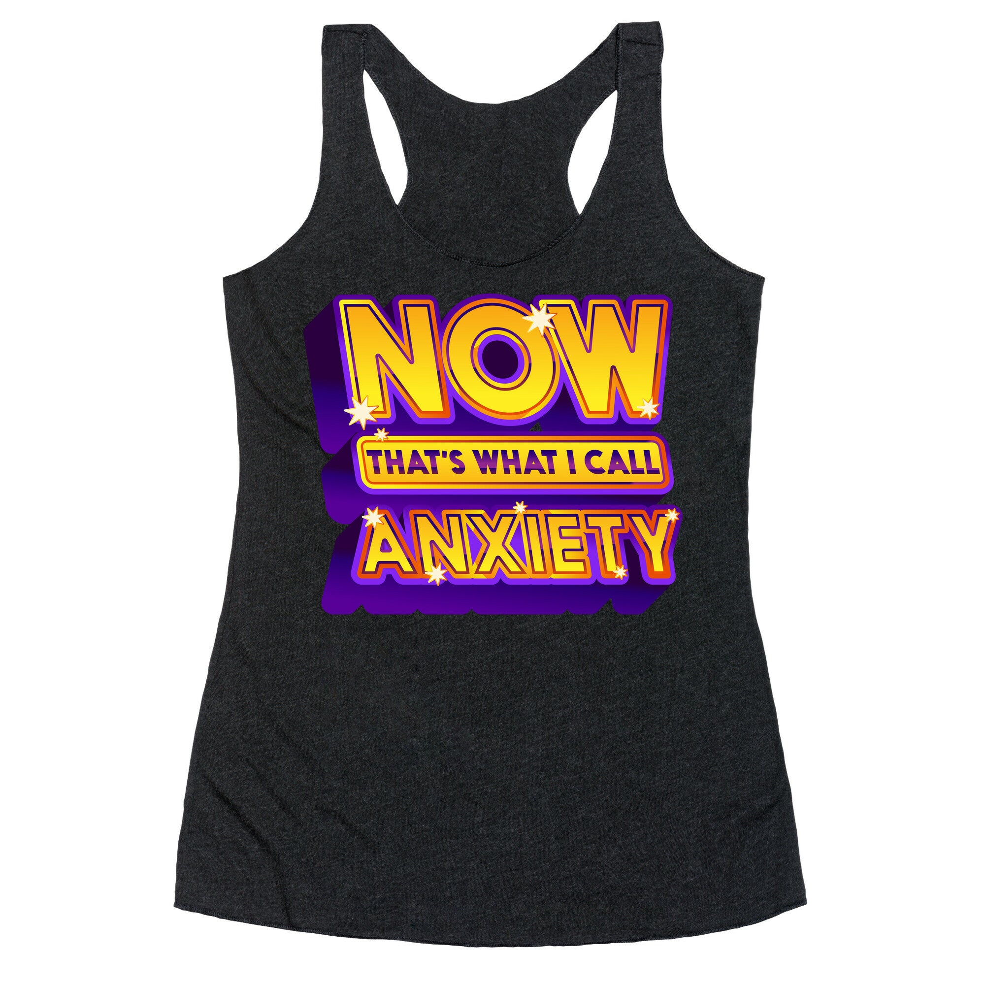 Now That's What I Call Anxiety Racerback Tank