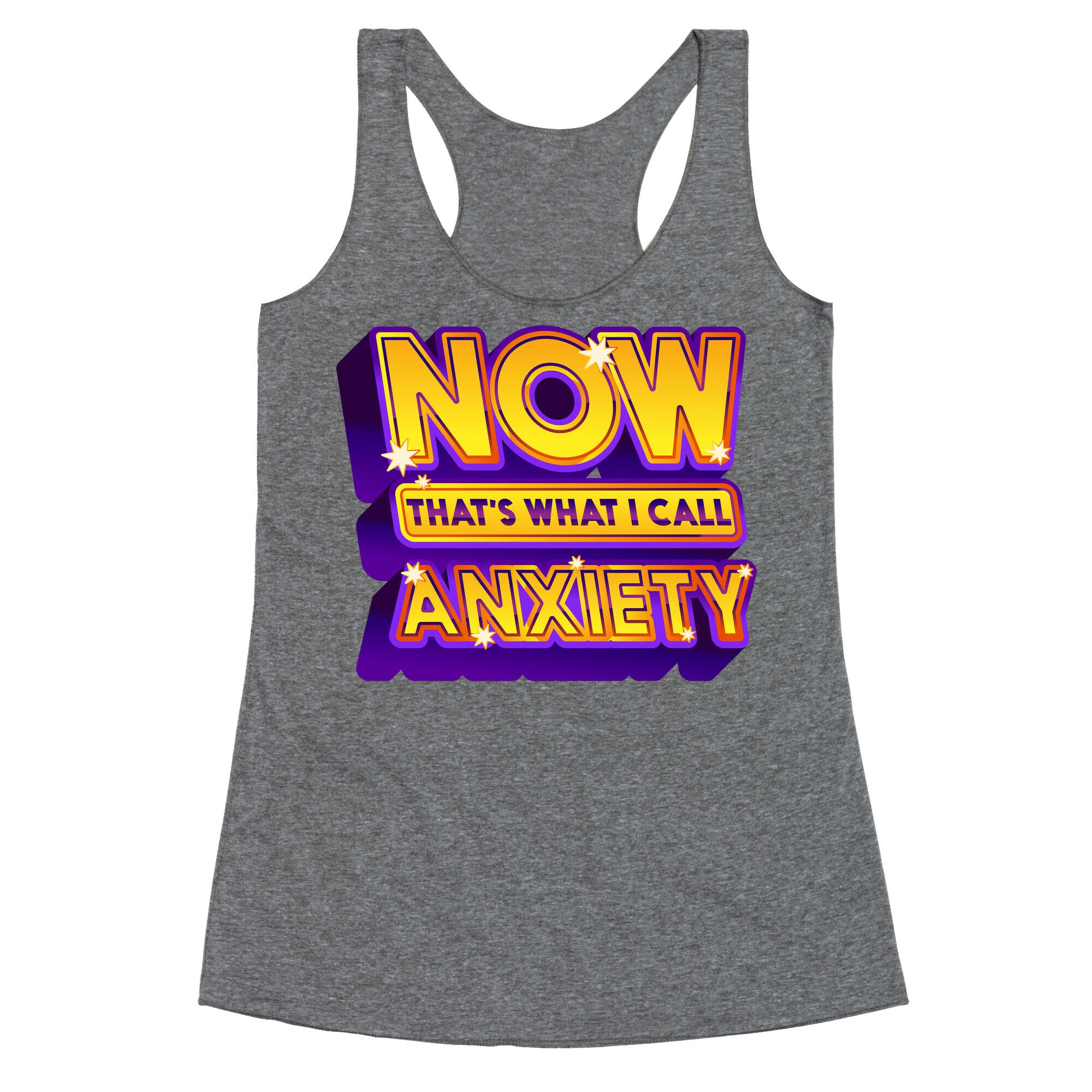Now That's What I Call Anxiety Racerback Tank