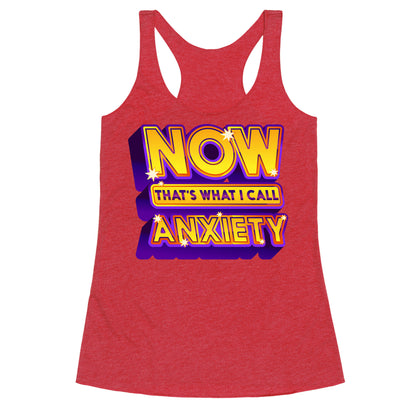 Now That's What I Call Anxiety Racerback Tank