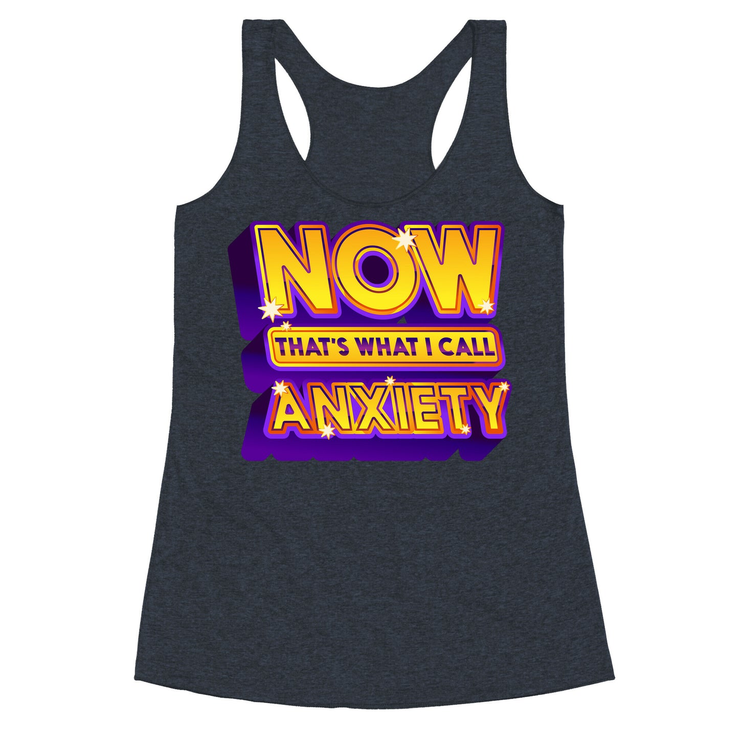 Now That's What I Call Anxiety Racerback Tank