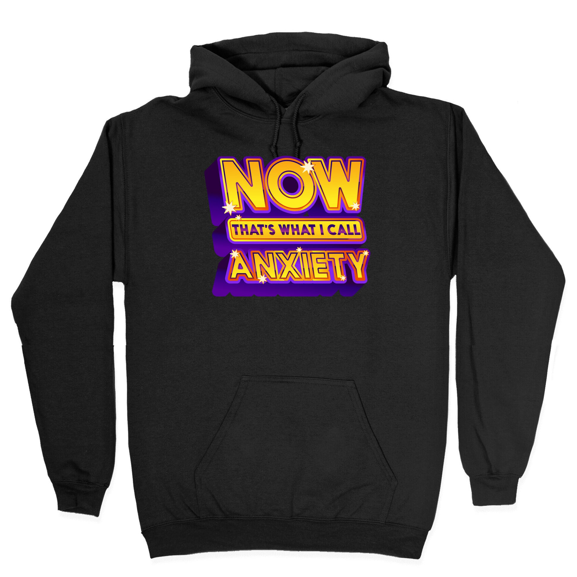 Now That's What I Call Anxiety Hoodie