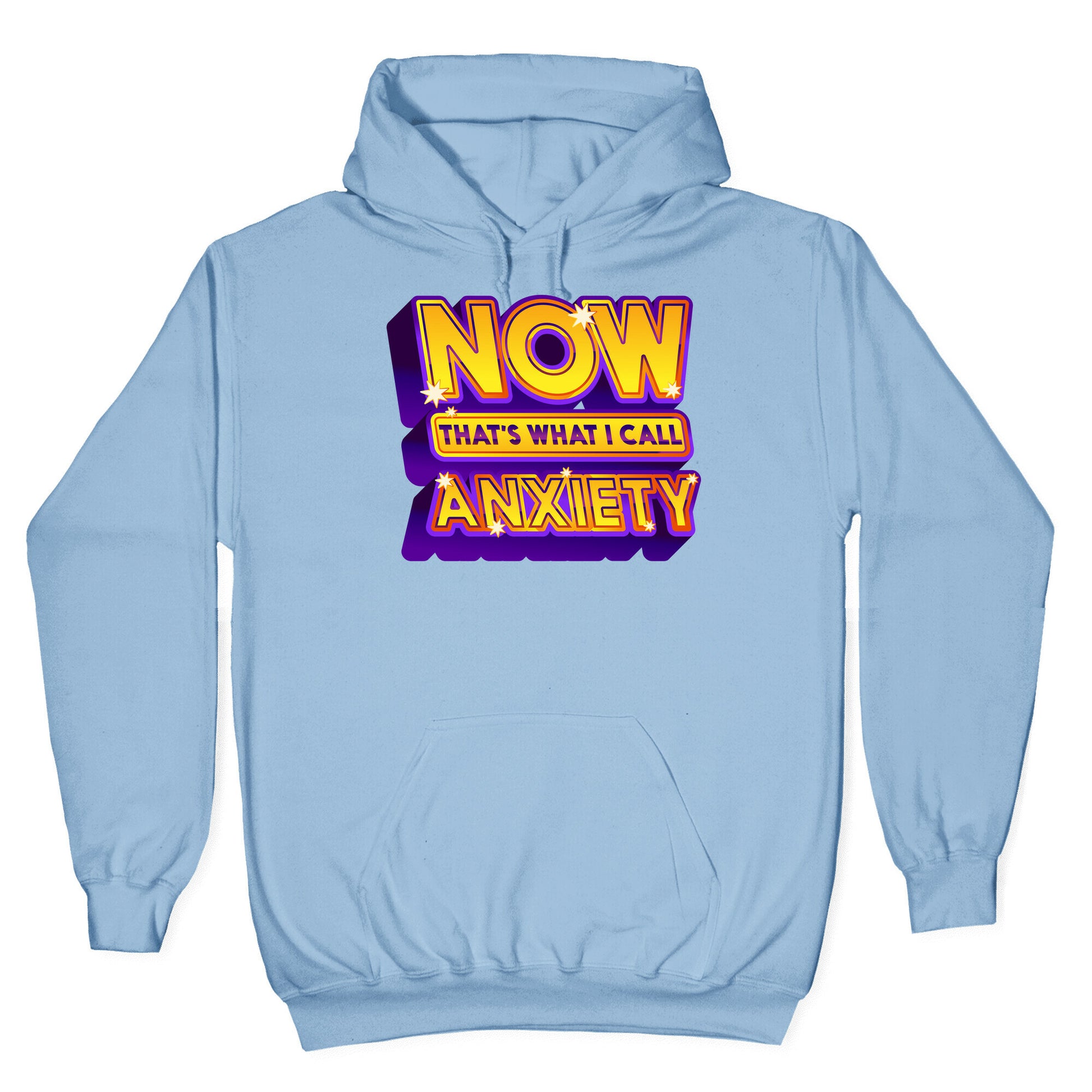 Now That's What I Call Anxiety Hoodie
