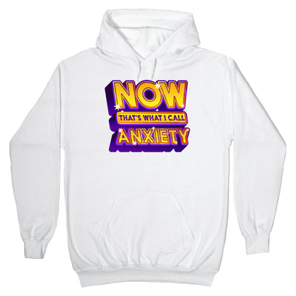 Now That's What I Call Anxiety Hoodie