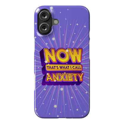 Now That's What I Call Anxiety Phone Case