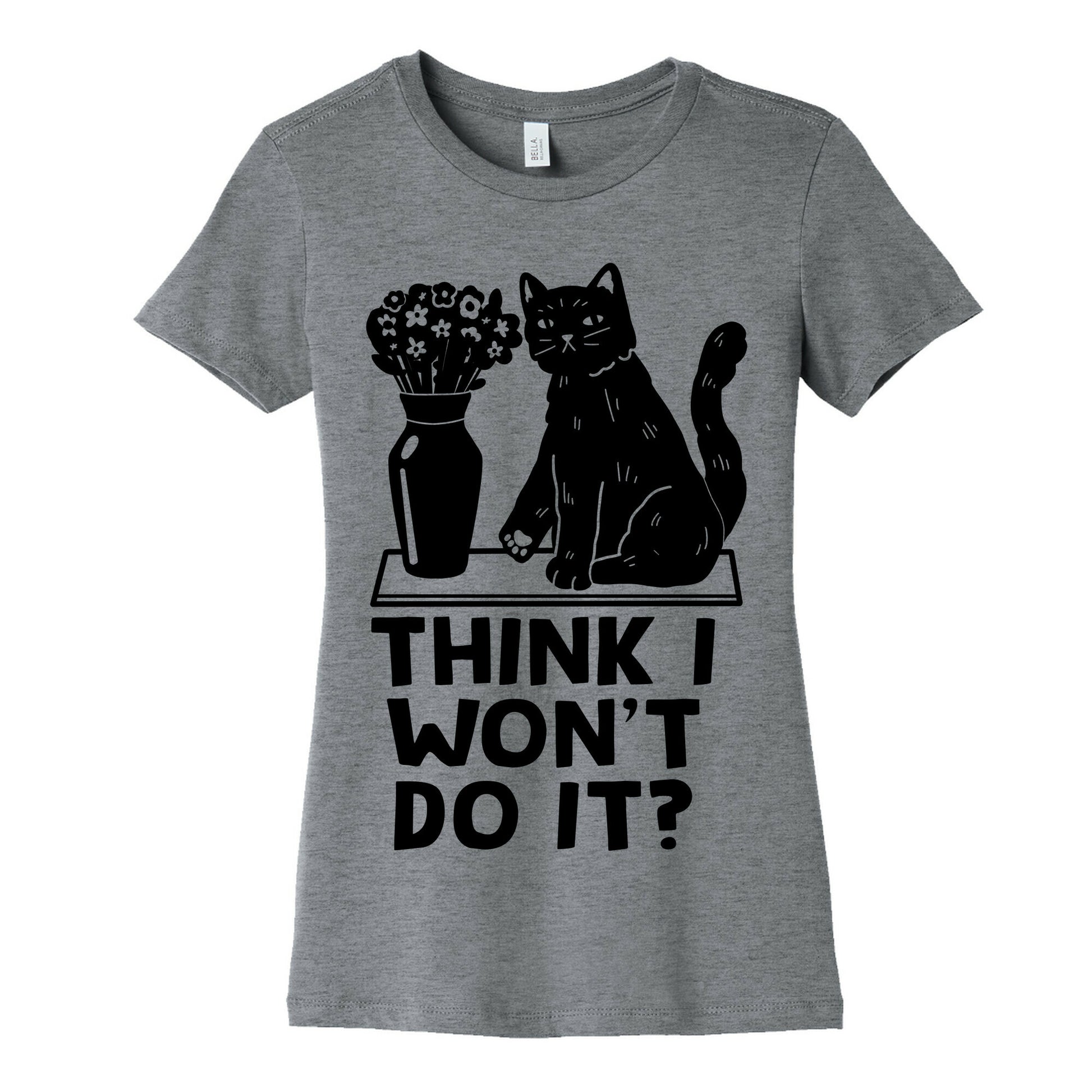Think I Won't Do It? Cat Women's Cotton Tee