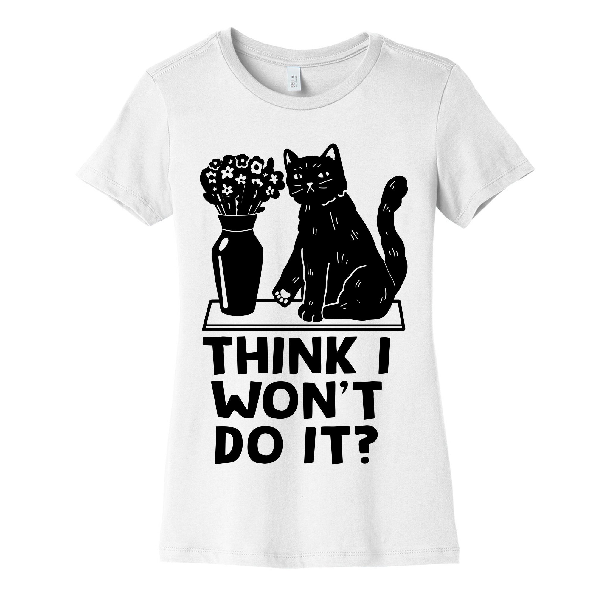 Think I Won't Do It? Cat Women's Cotton Tee