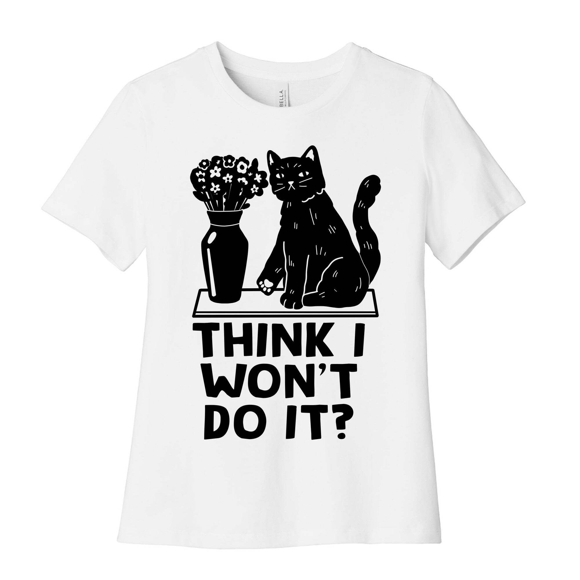 Think I Won't Do It? Cat Women's Cotton Tee