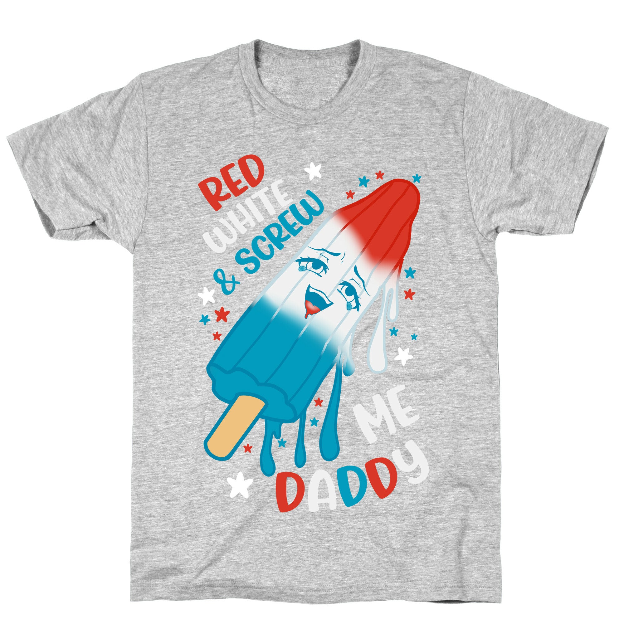 Red White And Screw Me Daddy  T-Shirt