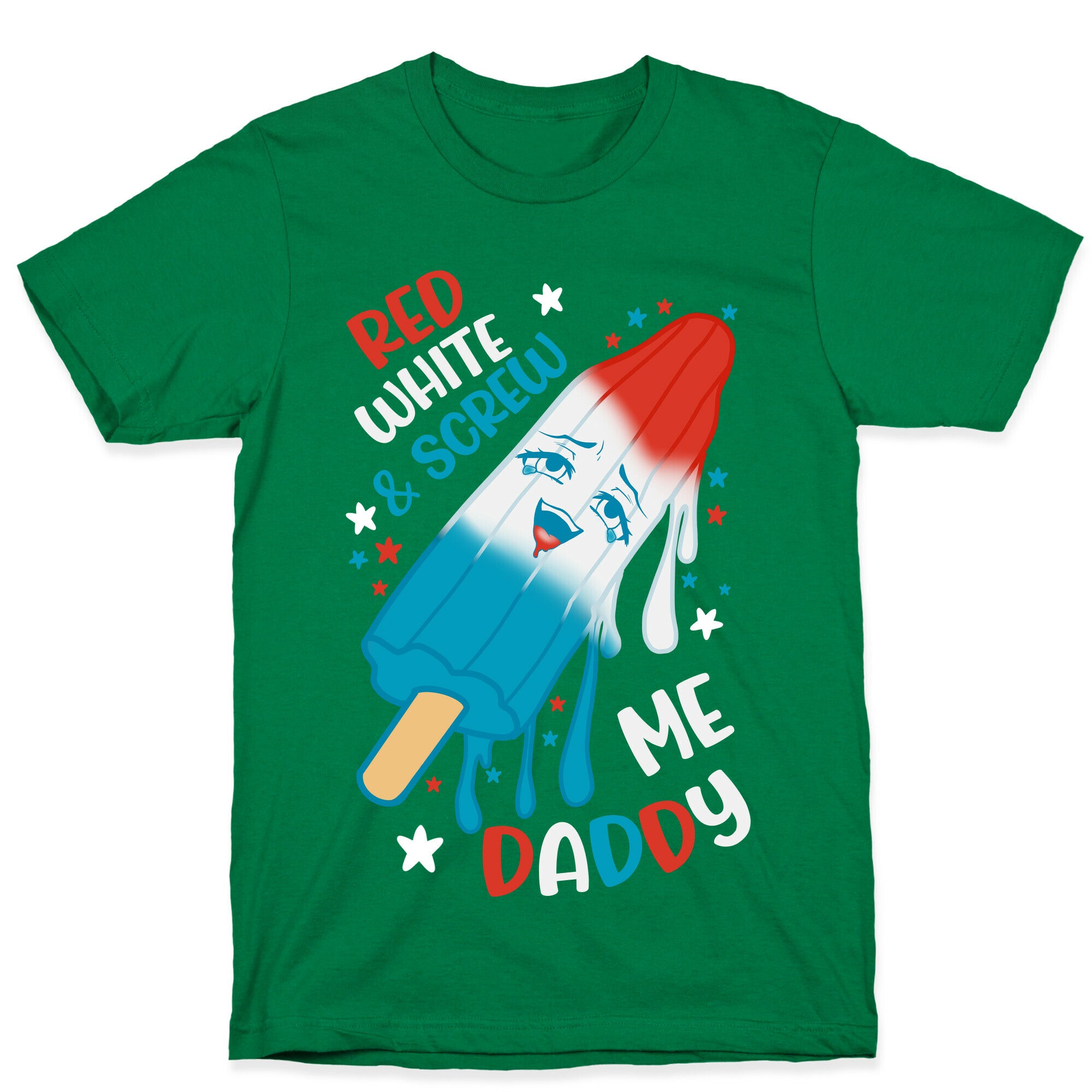 Red White And Screw Me Daddy  T-Shirt