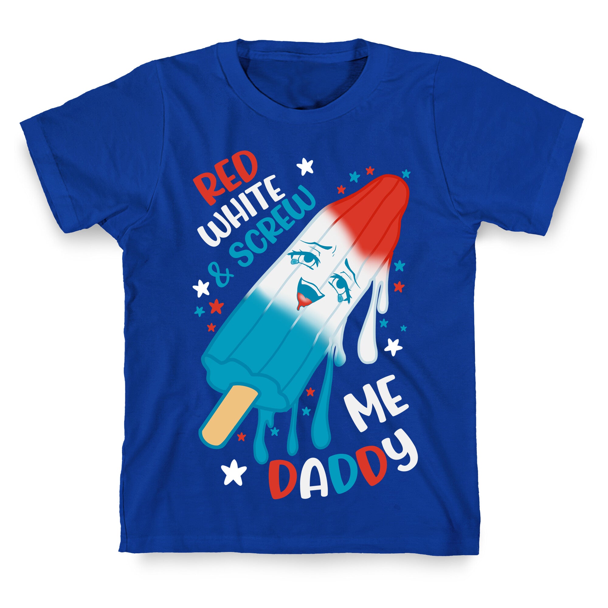 Red White And Screw Me Daddy  T-Shirt