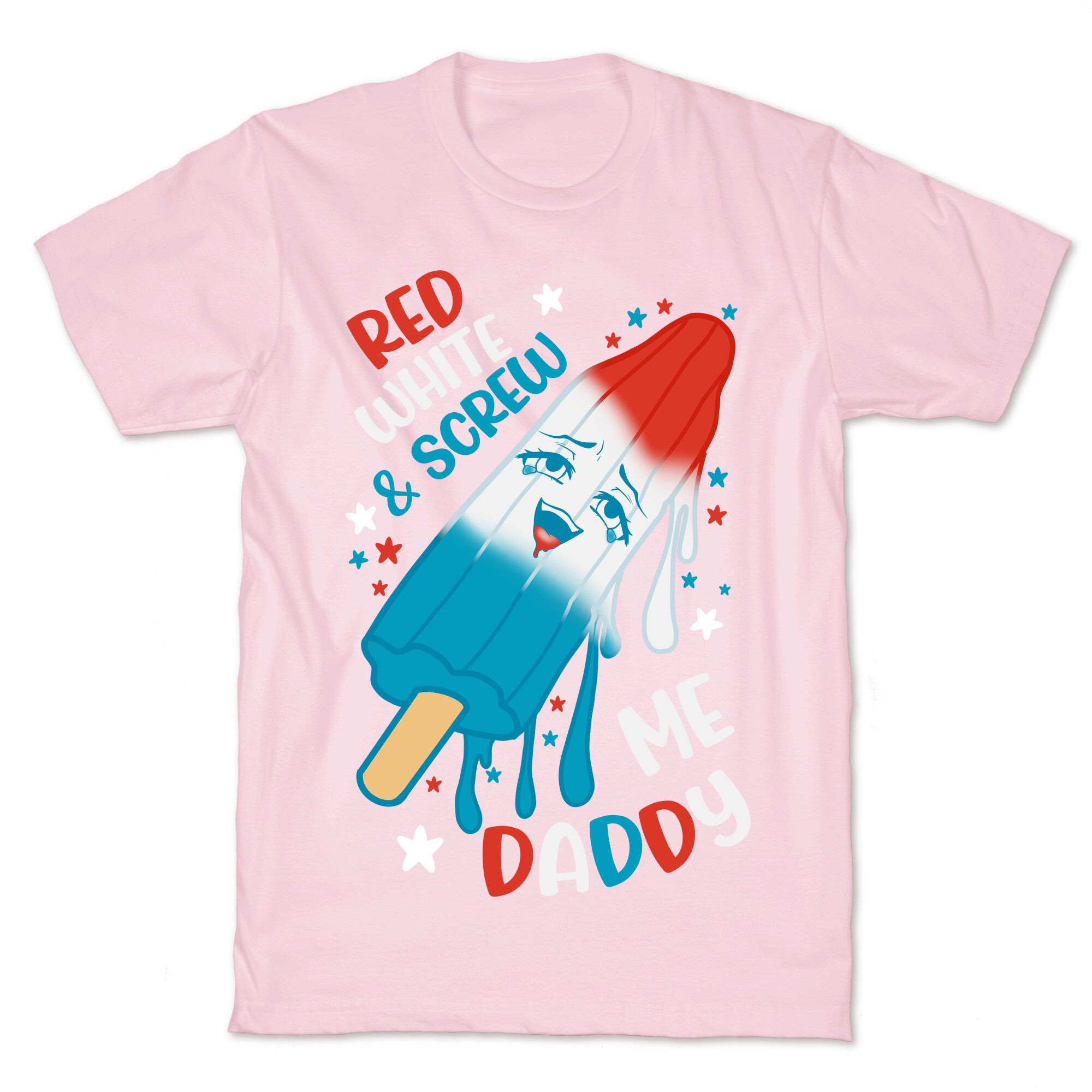 Red White And Screw Me Daddy  T-Shirt