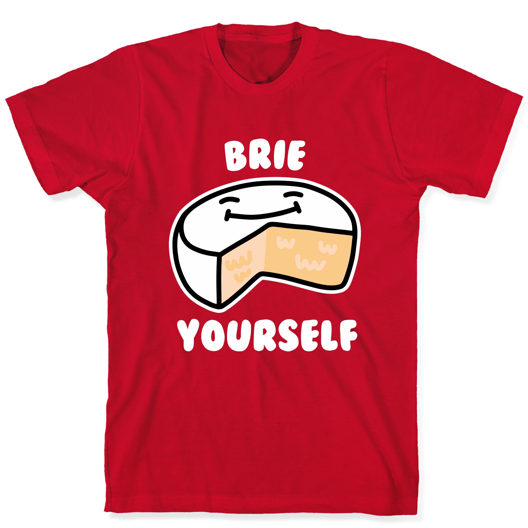 Brie Yourself T-Shirt