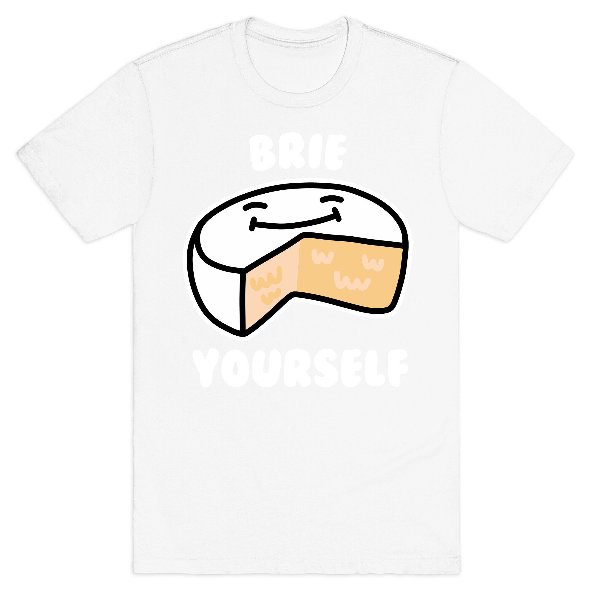 Brie Yourself T-Shirt