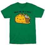 Hold Me, I'm A Mess Taco T-Shirt