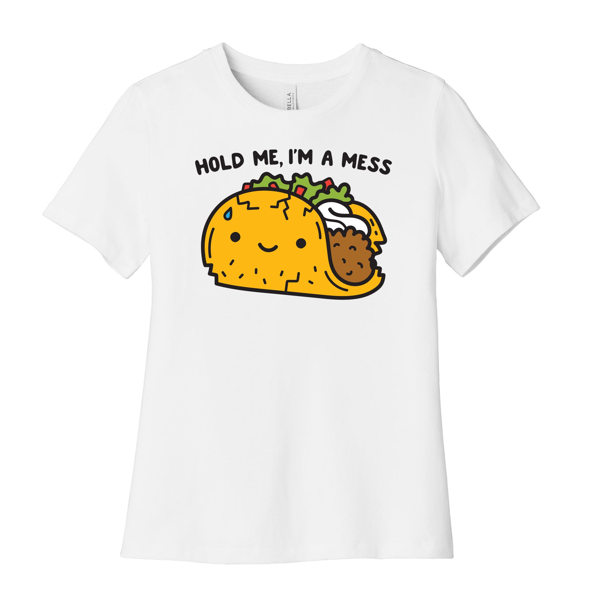 Hold Me, I'm A Mess Taco Women's Cotton Tee