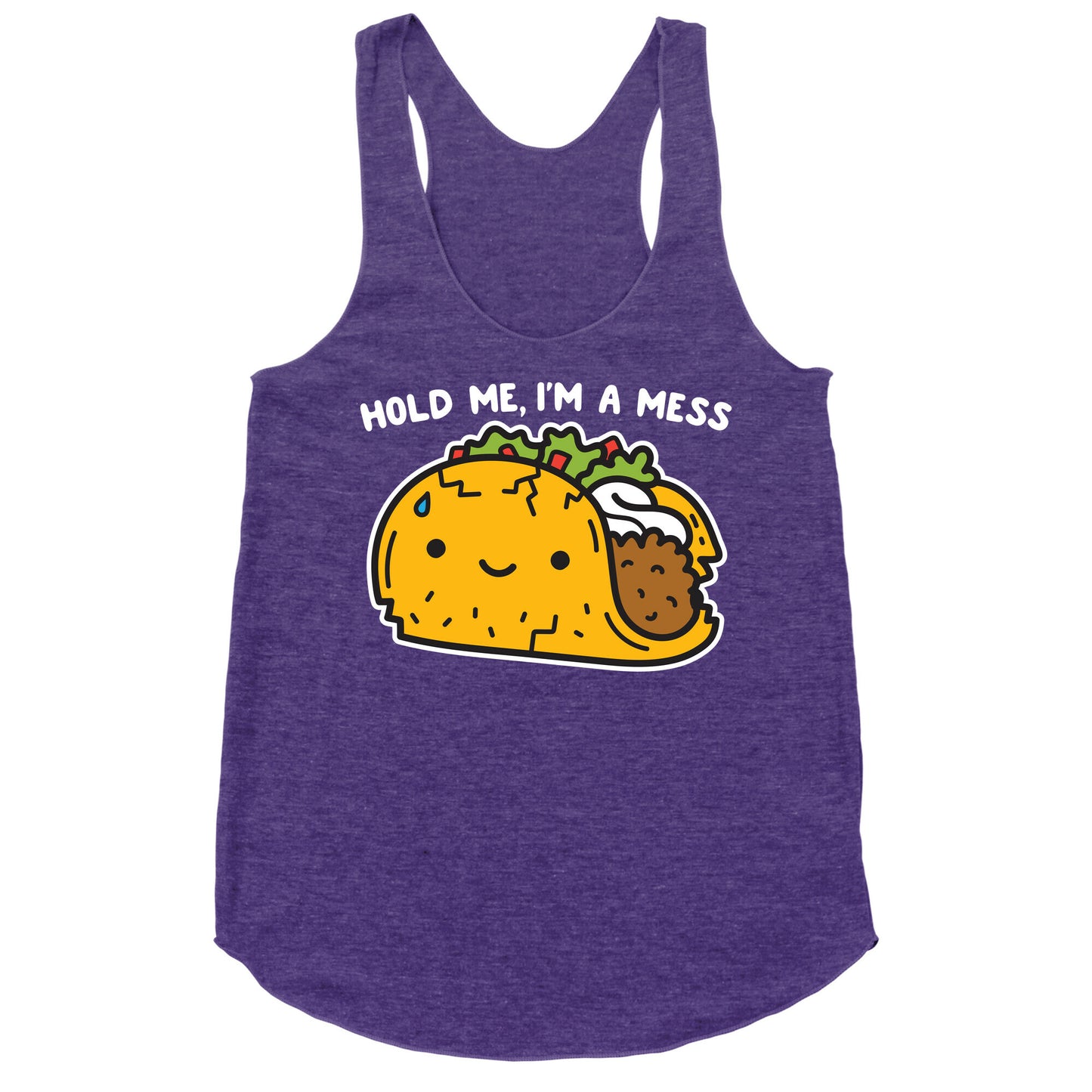 Hold Me, I'm A Mess Taco Racerback Tank