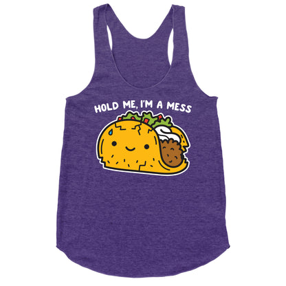 Hold Me, I'm A Mess Taco Racerback Tank