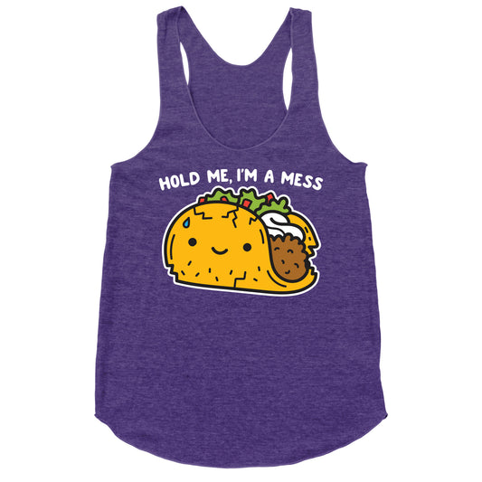 Hold Me, I'm A Mess Taco Racerback Tank