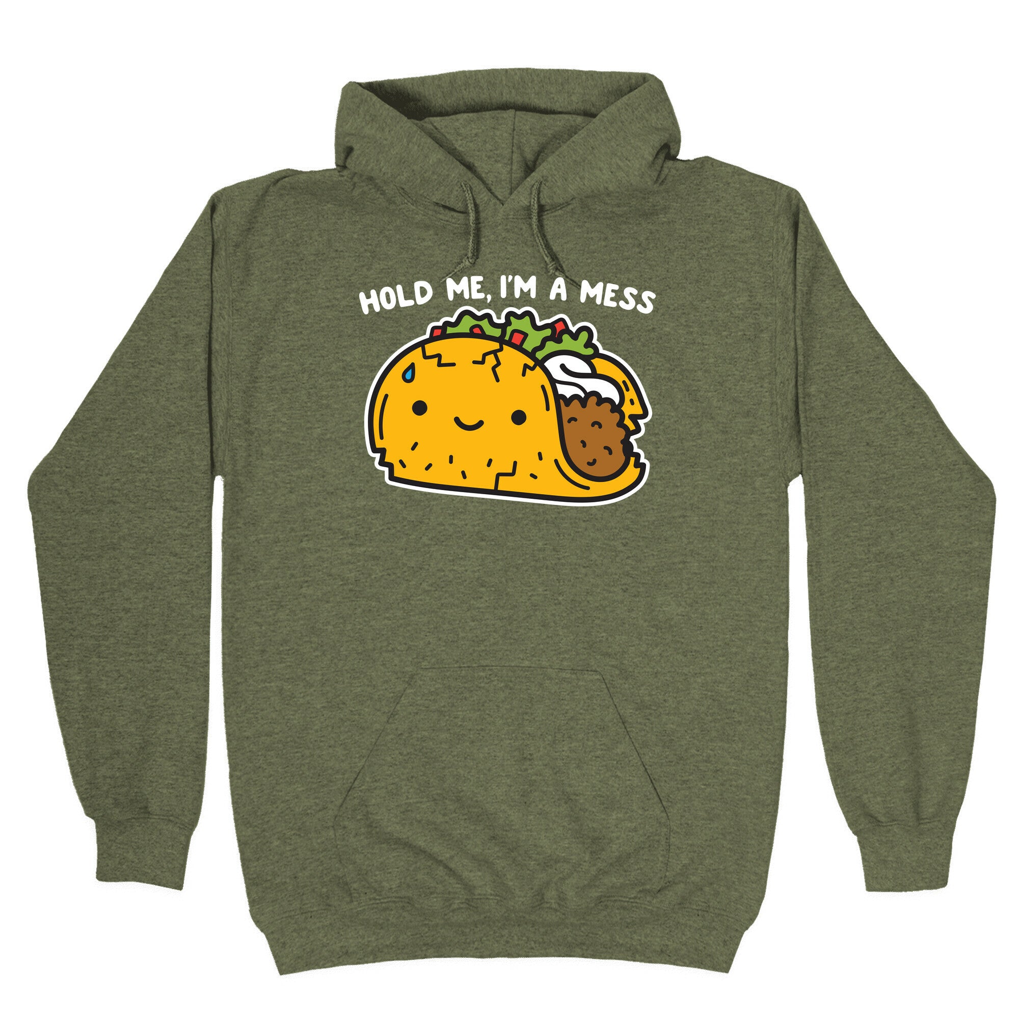 Hold Me, I'm A Mess Taco Hoodie