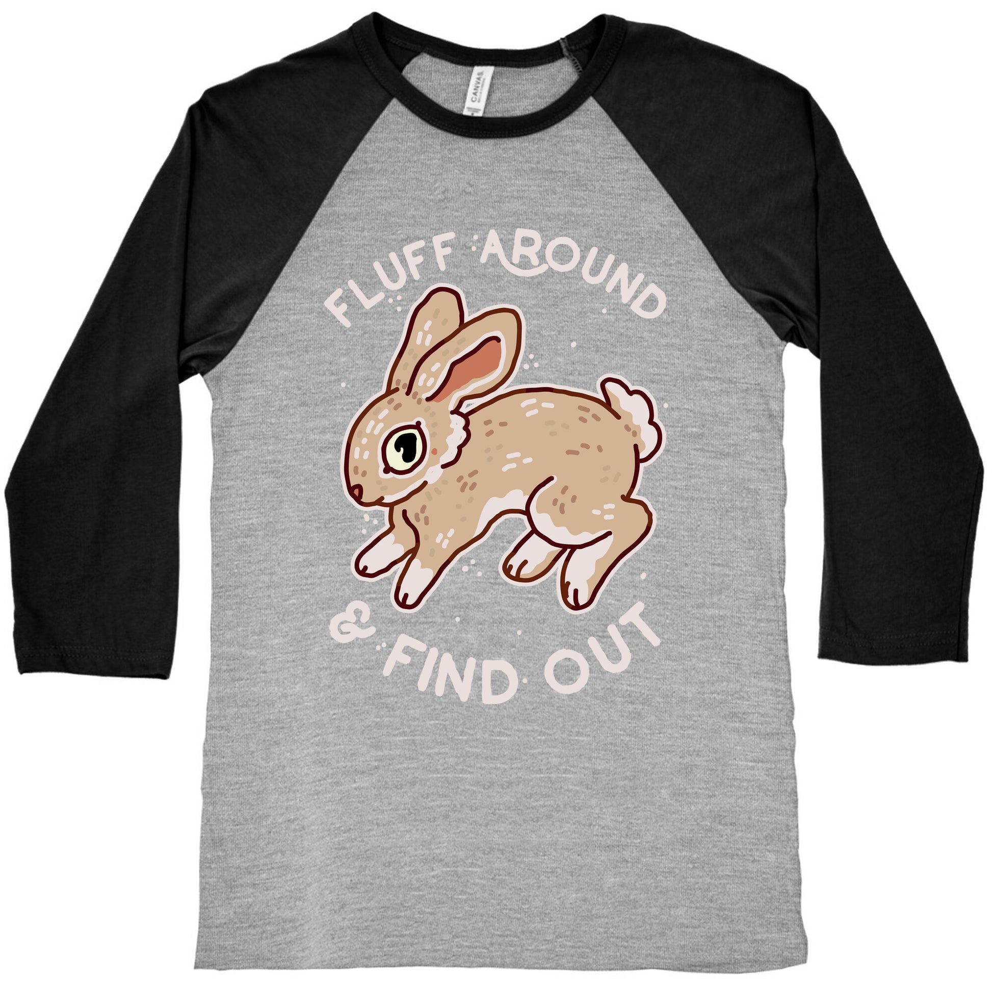 Fluff Around And Find Out Baseball Tee