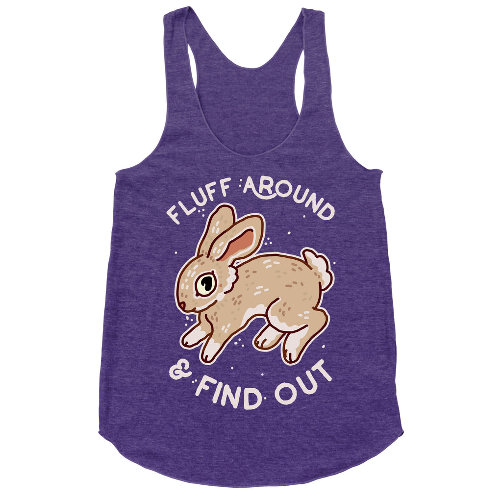 Fluff Around And Find Out Racerback Tank