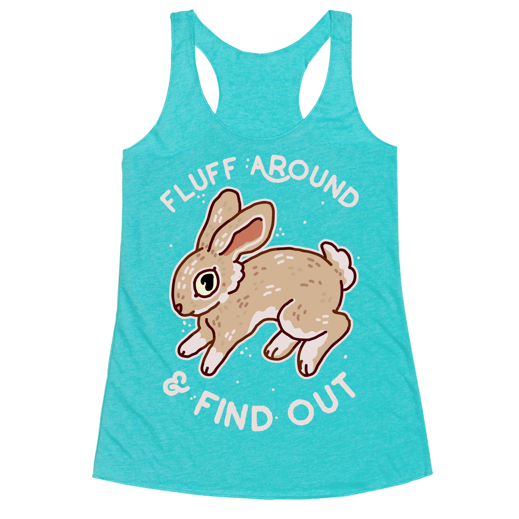 Fluff Around And Find Out Racerback Tank
